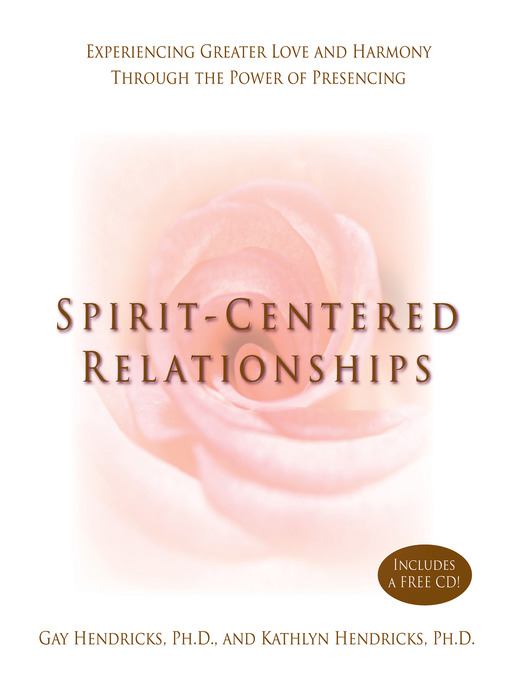 Title details for Spirit-Centered Relationships by Gay Hendricks, Ph.D. - Available